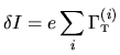 $\displaystyle \delta I = e \sum_{i} \Gamma_{{\mbox{\tiny T}}}^{(i)}$