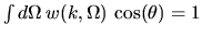 $\int d\Omega \, w(k,\Omega) \, \cos(\theta) = 1$