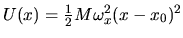 $U(x) = {\textstyle\frac{1}{2}} M \omega_x^2 (x-x_0)^2$