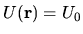 $U{({\mathbf r})}= U_0$