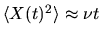 $\langle X(t)^2 \rangle \approx \nu t$