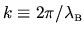 $k \equiv 2\pi/\lambda_{{\mbox{\tiny B}}}$