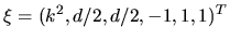 ${\mathbf \xi} = (k^2, d/2, d/2, -1, 1, 1)^T$