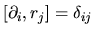 $[\partial_i,r_j] = \delta_{ij}$