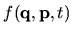 $f({\mathbf q},{\mathbf p},t)$