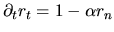 $\partial_t r_t = 1 - \alpha r_n$