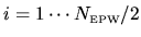 $i = 1 \cdots N_{{\mbox{\tiny EPW}}}/2$