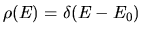 $\rho(E) = \delta(E-E_0)$