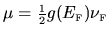 $\mu = \mbox{\small$\frac{1}{2}$}g(E_{{\mbox{\tiny F}}}) \nu_{{\mbox{\tiny F}}}$