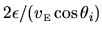 $2\epsilon / (v_{{\mbox{\tiny E}}} \cos\theta_i)$